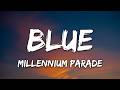 MILLENNIUM PARADE - Blue (Lyrics)