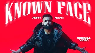 Known Face - AMRIT MAAN | Deep Jandu | Latest Punjabi Songs 2023 | New Songs 2023