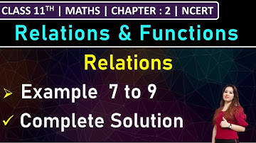 Class 11th Maths | Relations | Example 7 to 9 | Chapter 2 : Relations and Functions