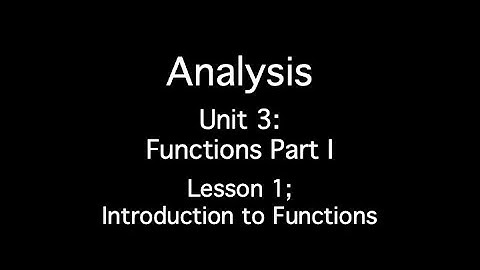 Unit 3: Functions Part I - Lesson 1; Intro to Functions