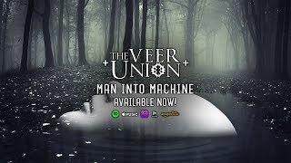 The Veer Union - Man Into Machine (Official Lyric Video)