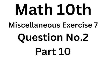 Math 10th Miscellaneous  Exercise # 7 Question Number 2 Part 10||Aftab Ahmad Nasir