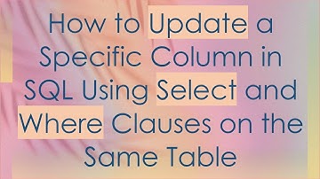 How to Update a Specific Column in SQL Using Select and Where Clauses on the Same Table