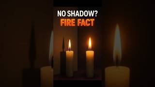 Why Fire Has No Shadow 🔥🕶️ | Mind-Blowing Physics Explained#PhysicsExplained #LightScience #facts