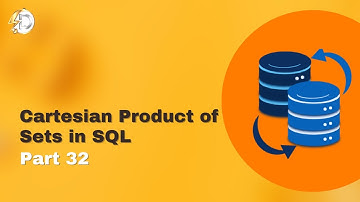How to Find Cartesian Product of Sets | Cartesian Product of Sets in SQL   Part 32