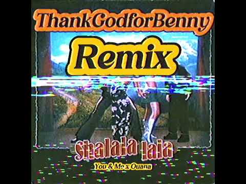SHALALA LALA X YOU ME X OUANA Remix 