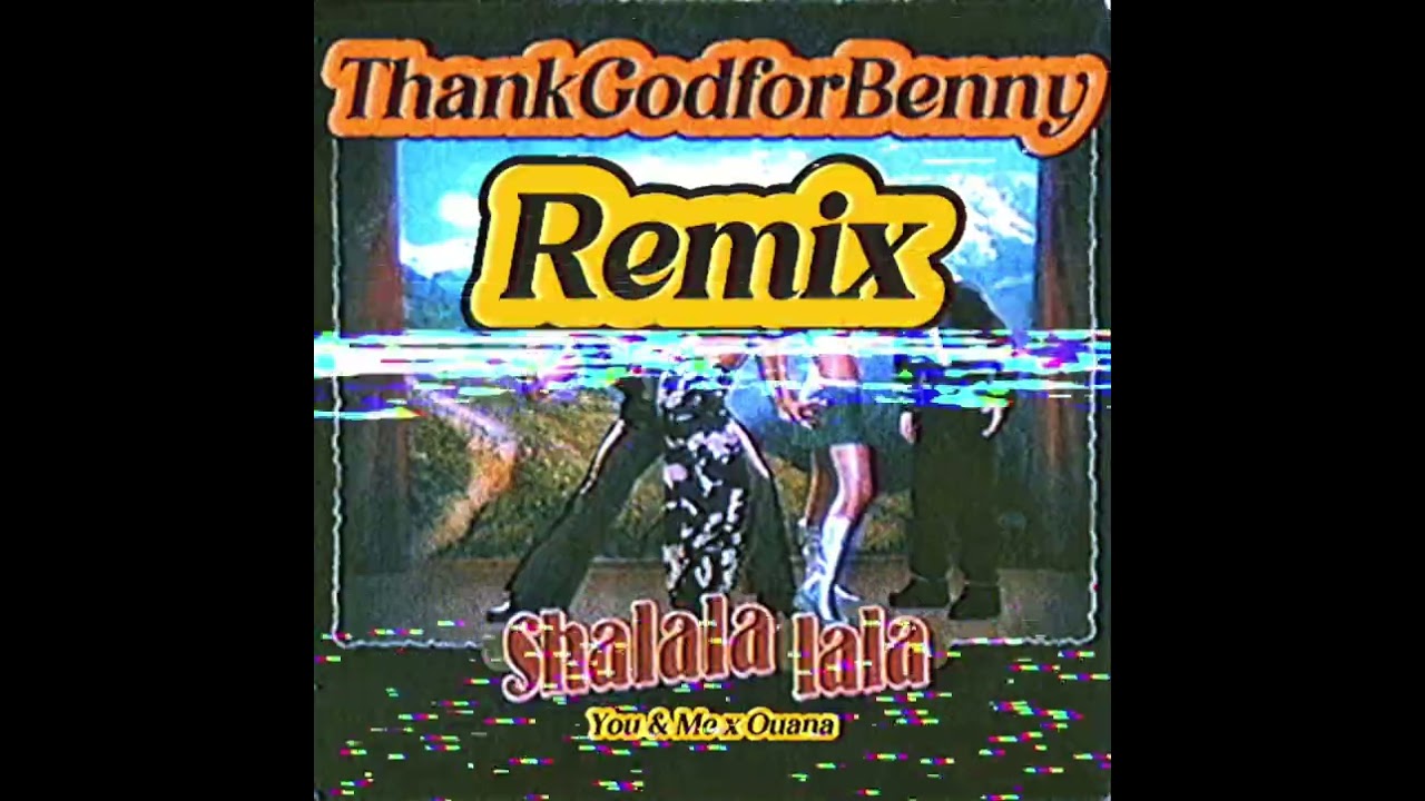SHALALA LALA x YOU & ME x OUANA (remix) - YouTube