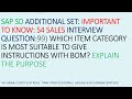 SAP SDSALES INTERVIEW QUESTION99)WHICH ITEM CATEGORY IS MOST SUITABLE TO GIVE INSTRUCTIONS WITH BOM?