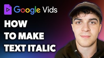 How to Make Text Italic in Google Vids (Full 2024 Guide)