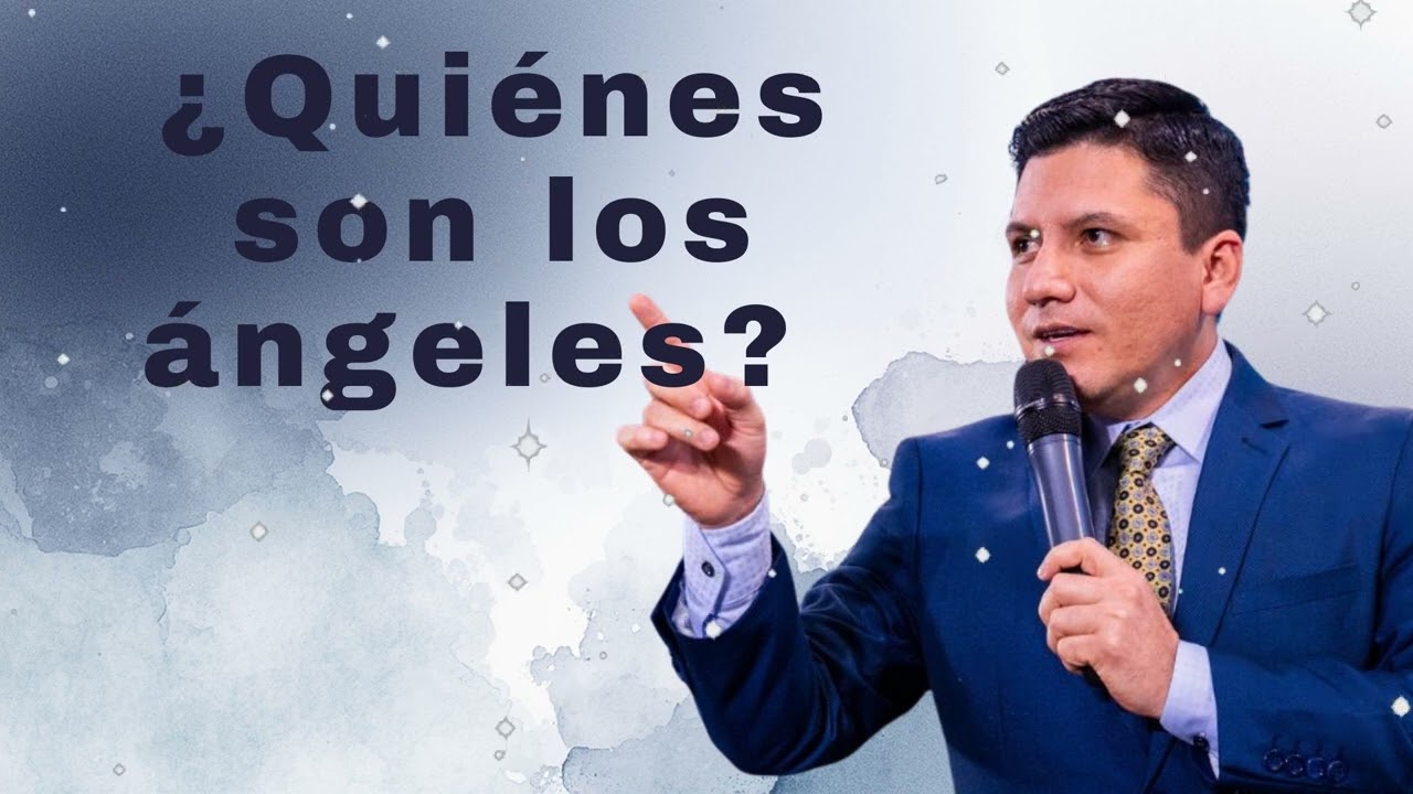 ¿Quiénes son los ángeles? - Pr Joel Flores