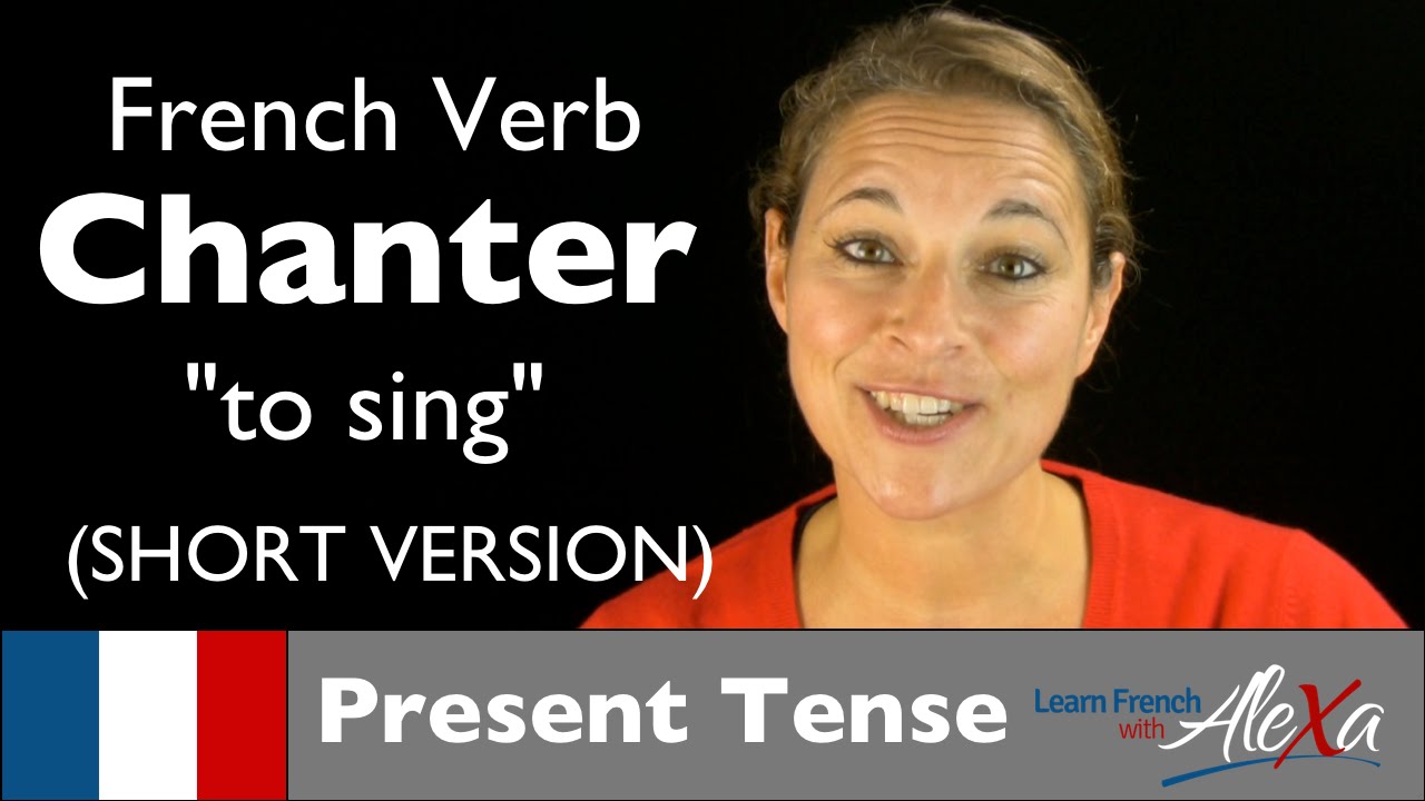 Chanter (to sing) — French verb conjugated in the present tense (Learn French With Alexa)