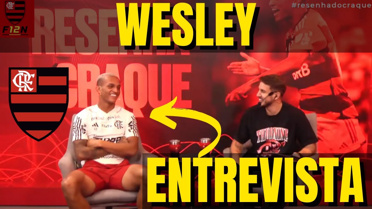 Wesley faz confissão em entrevista e fala de saída do Flamengo