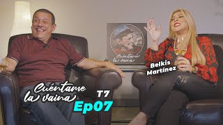 "Yo le decía: ¡Emilio! No chupes, ¡Soplaaa!" Belkis Martínez - Ep07 T7 Cuéntame La Vaina