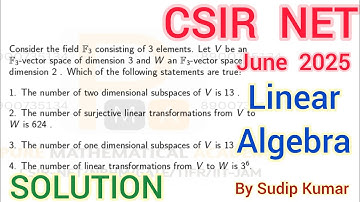 CSIR NET June 2025 Linear Algebra Part C Solution | CSIR NET June 2025 Mathematics Part C |Q.Id 4147