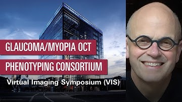 The Glaucoma/Myopia OCT Phenotyping Consortium (GMOPC) – Claude Burgoyne | VIS 2020