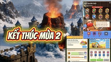 Kết thúc  Mùa 2 : Tiệc Mừng mùa giải  ( Hết Season 2)  F2p Có được gì khi Ko nạp 100%! 