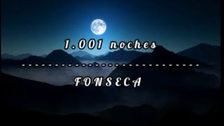 1001 noches (Letra) - Fonseca