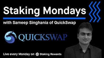 Staking Mondays with Sameep Singhania of QuickSwap $QUICK