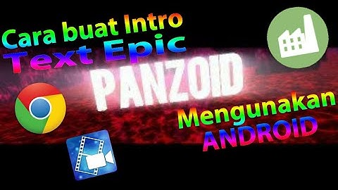 Cara buat intro text epic di PANZOID mengunakan ANDROID - TutorialAndroid