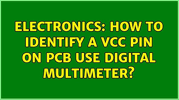 Electronics: How to identify a VCC pin on PCB use digital multimeter? (2 Solutions!!)