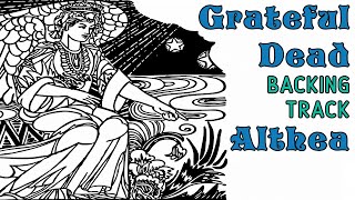 Video thumbnail of "Althea » Backing Track (Old Version) » Grateful Dead"