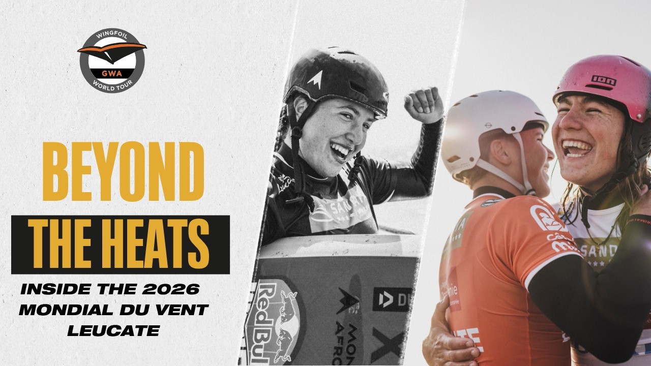 Beyond the Heats | Behind the Scenes at the 2026 GWA Wingfoil World Cup France — Mondial du Vent