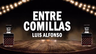 Entre Comillas - Luis Alfonso | (LETRA)