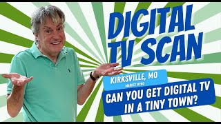 Can You Get Digital TV in a Tiny Town | The Great Channel Scan Ep. 2: Kirksville, MO