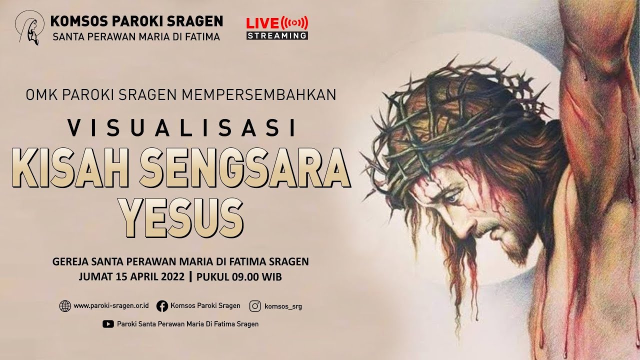 LIVE STREAMING Visualisasi Kisah Sengsara Yesus | Jumat, 15 April 2022 | Paroki Sragen