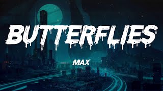 MAX - Butterflies (Lyrics)