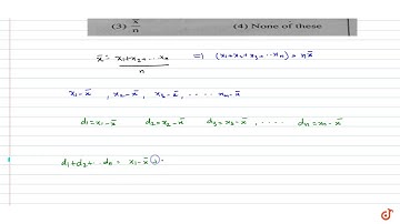 If the mean of n observations `x_1,x_2,x_3...x_n` is `barx` then the sum of deviations of obse