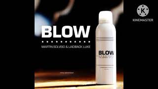Martin Solveig \u0026 Laidback Luke - BLOW (Radio Edit)