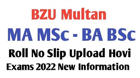 Bzu Ma Msc - Ba Bsc Exams 2022 | Roll No Slip Download Krne Ka Tariqa 2022 | Shahid Sohia Official