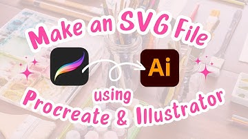 How to Make SVG Files using Procreate & Adobe Illustrator