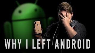 WHY I LEFT ANDROID.