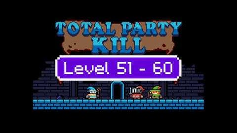 Total Party Kill Level 51 52 53 54 55 56 57 58 59 60 - Android iOS Walkthrough and Gameplay