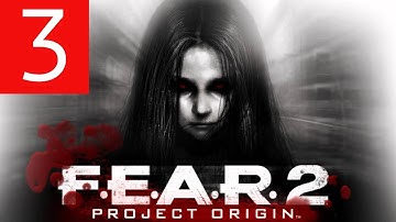 F.E.A.R. 2: Project Origin Gameplay Walkthrough Part 3 [1080p HD] - No Commentary