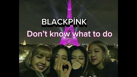 BLACKPİNK DONT KNOW WHAT TO DO SPEED UP🖤💗