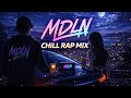 Late Night Chill Rap Mix Vol. 1 | MDLN