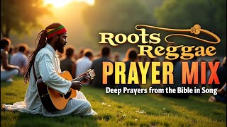 Roots Reggae Prayer Mix – Deep Prayers from the Bible in Song