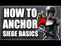 How to Anchor - Siege Basics (Rainbow Six Siege)