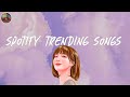 Spotify trending songs  spotify playlist 2024  good songs to add your playlist