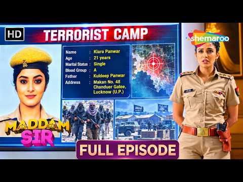 जब Haseena Malik निकली Terror Camp खत्म करने || Maddam Sir | Full HD Episode | 12 Sep 2026