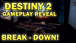 DESTINY 2 -- Gameplay Reveal BREAKDOWN