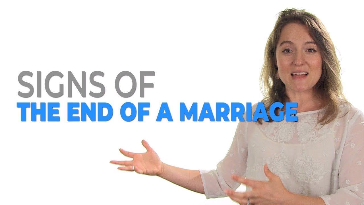 Signs Of The End Of A Marriage YouTube