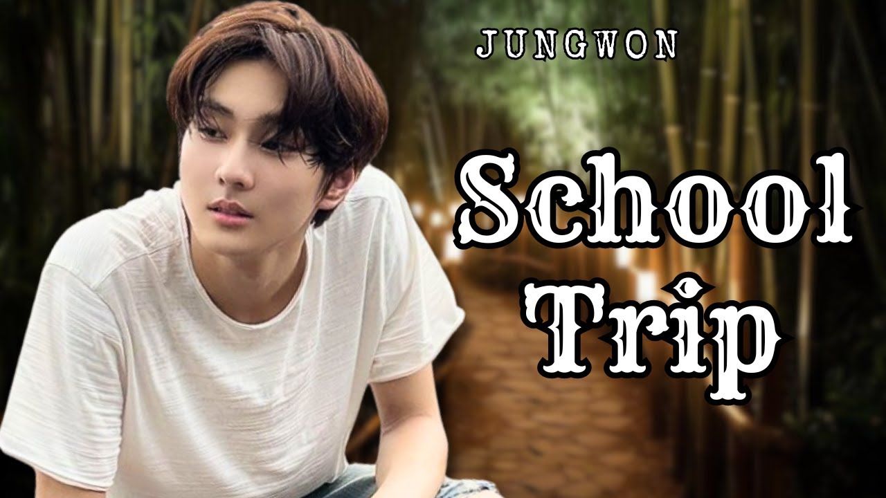 School Trip || Jungwon Oneshot (ENHYPEN FF)