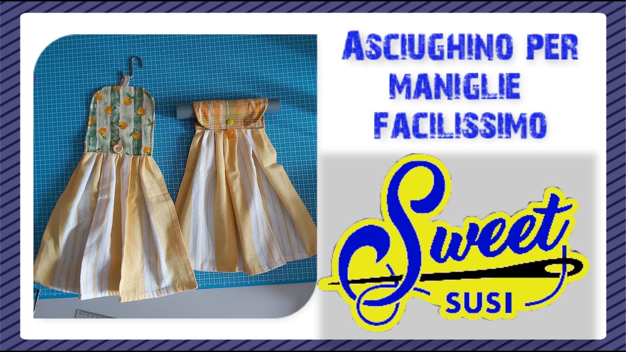 Asciughini per maniglie facili e veloci da fare   -  Tutorial cucito creativo -  CARTAMODELLO GRATIS