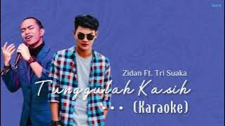 Download lagu Tunggulah Kasih - Zidan Ft. Tri Suaka | (Karaoke)