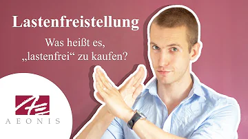 Wer trägt die Kosten für die Lastenfreistellung?