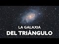 🙋‍♂️ACOMPÁÑAME a fotografiar la GALAXIA DEL TRIÁNGULO